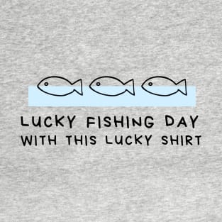 Minimal Design Fishing Gift-Lucky Fishing Day With This Lucky T-Shirt